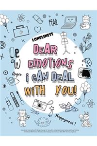 Dear Emotions, I Can Deal With You!