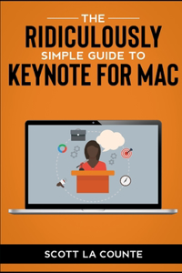 Ridiculously Simple Guide to Keynote For Mac