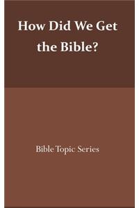 How did we get the Bible?