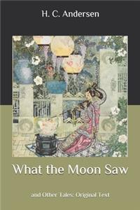 What the Moon Saw