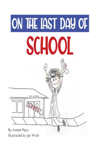On the Last Day of School
