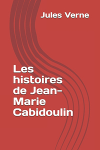 Les histoires de Jean-Marie Cabidoulin
