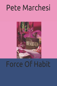 Force Of Habit