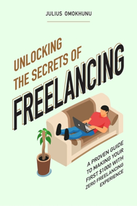 Unlocking The Secrets Of Freelancing