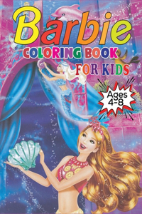 Barbie Coloring Book for Kids Ages 4-8: A Perfect & Gorgeous Barbie Coloring Book with High Quality Illustrations For Kids Ages 4-8