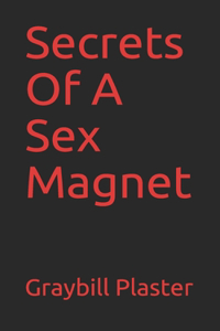 Secrets Of A Sex Magnet