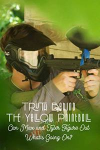 Truth Behind The Yellow Paintball