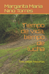 Tiempo de vida, tiempo de lucha