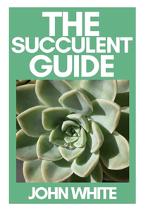 The Succulent Guide