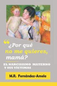 ¿Por qué no me quieres, mamá?