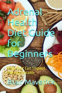Adrenal Health Diet Guide for Beginners