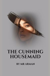 Cunning Housemaid