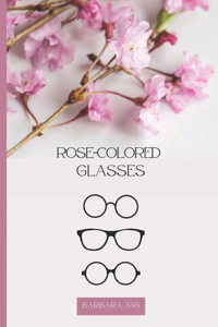 Rose-Colored Glasses