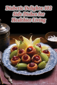 Diabetic Delights