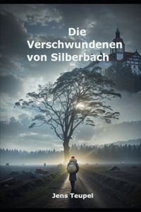 Verschwundenen von Silberbach