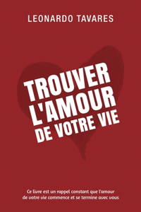 Trouver l'Amour de Votre Vie