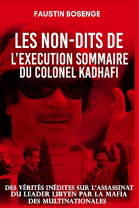 Le Non-Dit de l'Execution Sommaire Du Colonel Kadhafi