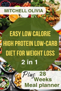 Effortless Low Calorie High Protein Low Carb Diet for Weight Loss
