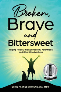 Broken, Brave and Bittersweet