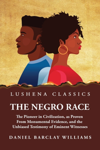 Negro Race, the Pioneer in Civilization