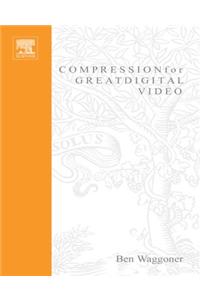 Compression for Great Digital Video