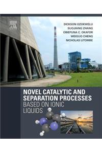 Novel Catalytic and Separation Processes Based on Ionic Liquids