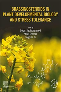 Brassinosteroids in Plant Developmental Biology and Stress Tolerance