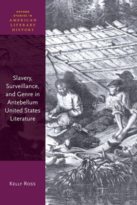 Slavery, Surveillance and Genre in Antebellum United States Literature