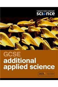 Twenty First Century Science: GCSE Additional Applied Science Student Book