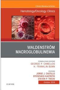 Waldenström Macroglobulinemia, an Issue of Hematology/Oncology Clinics of North America