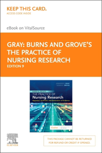 Burns and Grove's the Practice of Nursing Research - Elsevier eBook on Vital Source (Retail Access Card)