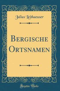 Bergische Ortsnamen (Classic Reprint)