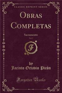 Obras Completas, Vol. 5: Sacramento (Classic Reprint)