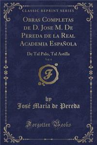 Obras Completas de D. Jose M. de Pereda de la Real Academia Española, Vol. 4
