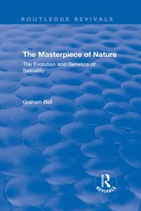 Masterpiece of Nature: The Evolution and Genetics of Sexuality