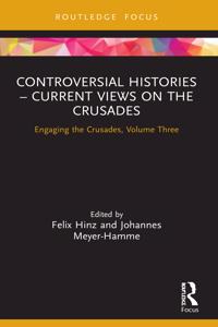 Controversial Histories – Current Views on the Crusades