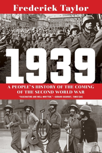 1939 - A People's History of the Coming of the Second World War: A People's History of the Coming of the Second World War