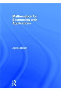 Mathematics for Economists with Applications