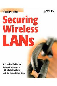 Securing Wireless LANs