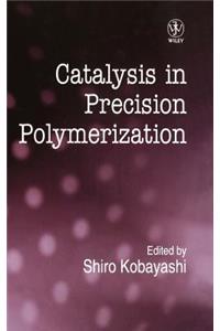 Catalysis in Precision Polymerization