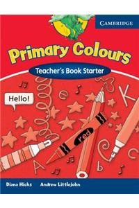 Primary Colours Teacher's Book Starter
