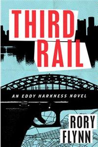 Third Rail: An Eddy Harkness Novel