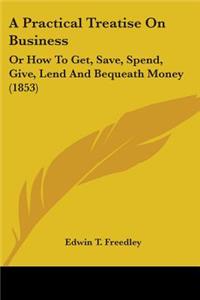 Practical Treatise On Business