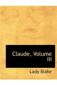 Claude, Volume III