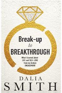 Break-up to Breakthrough