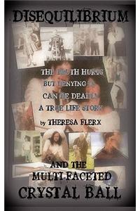 Disequilibrium and the Multi-Faceted Crystal Ball