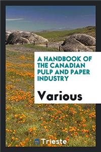 A Handbook of the Canadian Pulp and Paper Industry