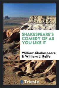 Shakespeare's Comedy of as You Like It
