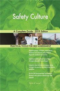 Safety Culture A Complete Guide - 2019 Edition