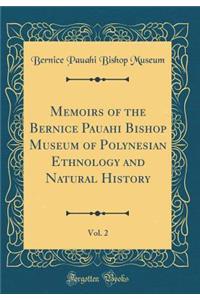 Memoirs of the Bernice Pauahi Bishop Museum of Polynesian Ethnology and Natural History, Vol. 2 (Classic Reprint)